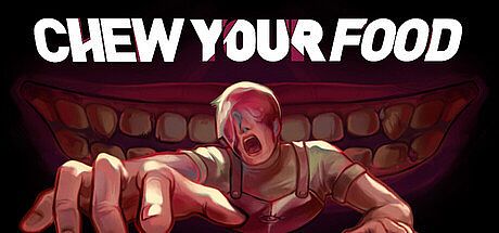 CHEW YOUR FOOD