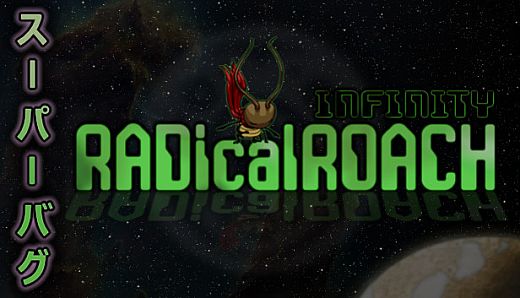 RADical ROACH: Infinity