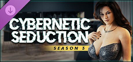 Cybernetic Seduction - Season 3