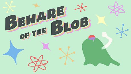 Beware of the Blob Game