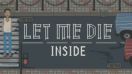 Let Me Die (inside) Game