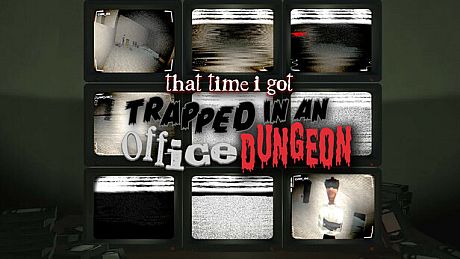 That Time I Got Trapped in an Office Dungeon Game