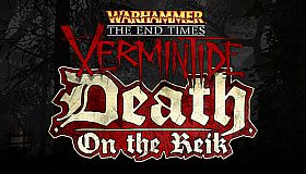 Warhammer: End Times - Vermintide Death on the Reik