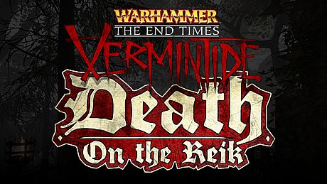 Warhammer: End Times - Vermintide Death on the Reik DLC