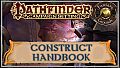 Fantasy Grounds - Pathfinder RPG - Campaign Setting: Construct Handbook