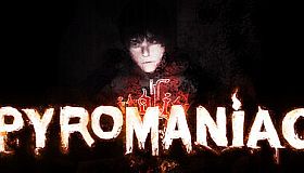 Pyromaniac