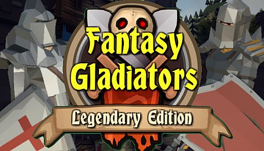 Fantasy Gladiators: Legendary Edition