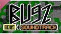 Bugz Bows and Soundtrack