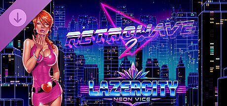 Retrowave 2 - Lazercity: Neon Vice