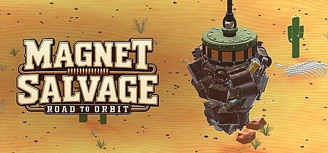 Magnet Salvage: Road to Orbit