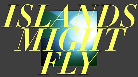 ISLANDS MIGHT FLY Game