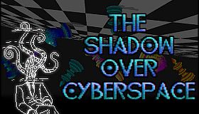 The Shadow Over Cyberspace