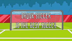 Drunk Soccer is the Best Soccer