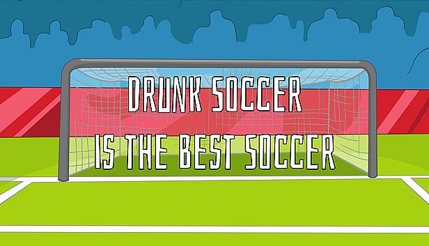 Buy Drunk Soccer is the Best Soccer