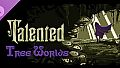 Talented - Tree Worlds