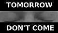 TOMORROW DON'T COME - Vicious Cycle