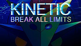 Kinetic: Break All Limits