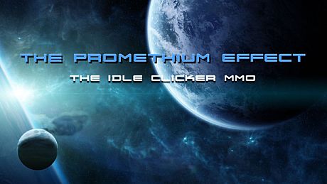 The Promethium Effect - The Idle Clicker MMO