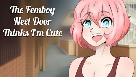 The Femboy Next Door Thinks I'm Cute Game