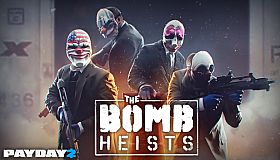 PAYDAY 2: The Bomb Heists