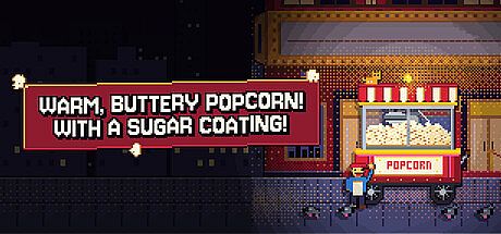WARM, BUTTERY POPCORN! WITH A SUGAR COATING! Game