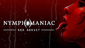 Nymphomaniac - Sex Addict