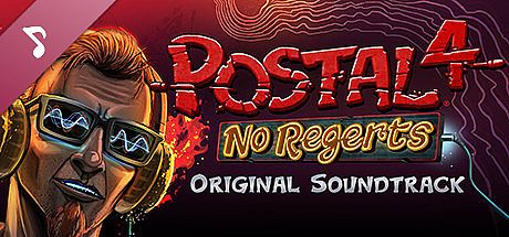 POSTAL 4: No Regerts Official Soundtrack