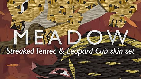 Meadow: Streaked Tenrec and Leopard Cub Skin Pack DLC