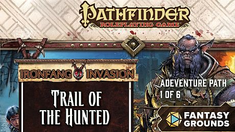 Fantasy Grounds - Pathfinder RPG - Ironfang Invasion Adventure Path (1 of 6) - Trail of the Hunted DLC