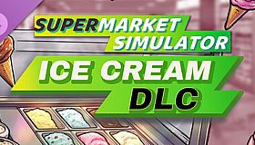 Supermarket Simulator - Ice Cream DLC