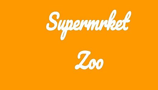 Supermrket: Zoo