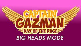 Captain Gazman Day Of The Rage - Big Heads Mode