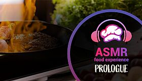 ASMR Food Experience: Prologue
