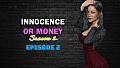 Innocence Or Money | Season 2 | Episode 2