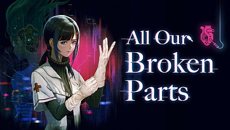 All Our Broken Parts Game