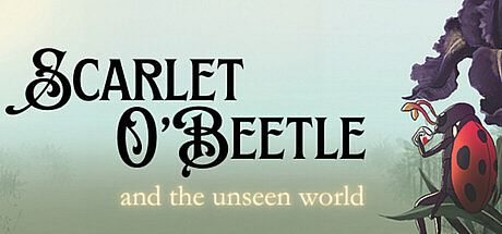 Scarlet O'Beetle and the Unseen World Game