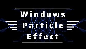 Windows Particle Effect