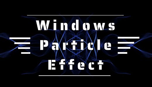 Windows Particle Effect
