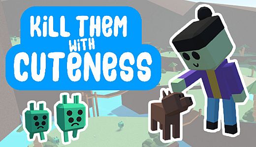 Kill Them With Cuteness