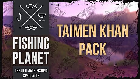 Fishing Planet: Taimen Khan Pack DLC