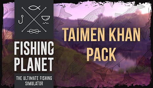 Fishing Planet: Taimen Khan Pack