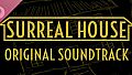 Surreal House Original Soundtrack