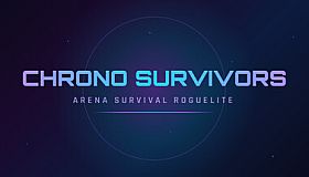 Chrono Survivors - Arena Survival Roguelite