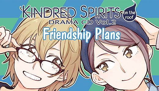 Kindred Spirits on the Roof Drama CD Vol.2 - Friendship Plans