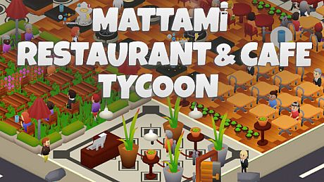 Mattami Restaurant & Cafe Tycoon Game