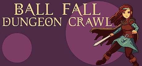 Ball, Fall, Dungeon Crawl Game