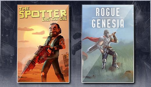 The Spotter: Dig or Die & Rogue: Genesia