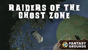 Fantasy Grounds - Raiders of the Ghost Zone
