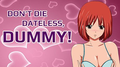 Don't Die Dateless, Dummy! Game