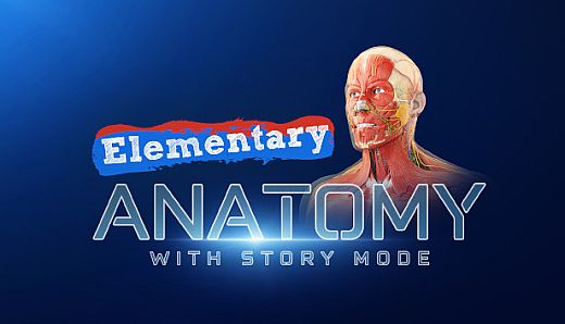 Elementary Anatomy: With Story Mode